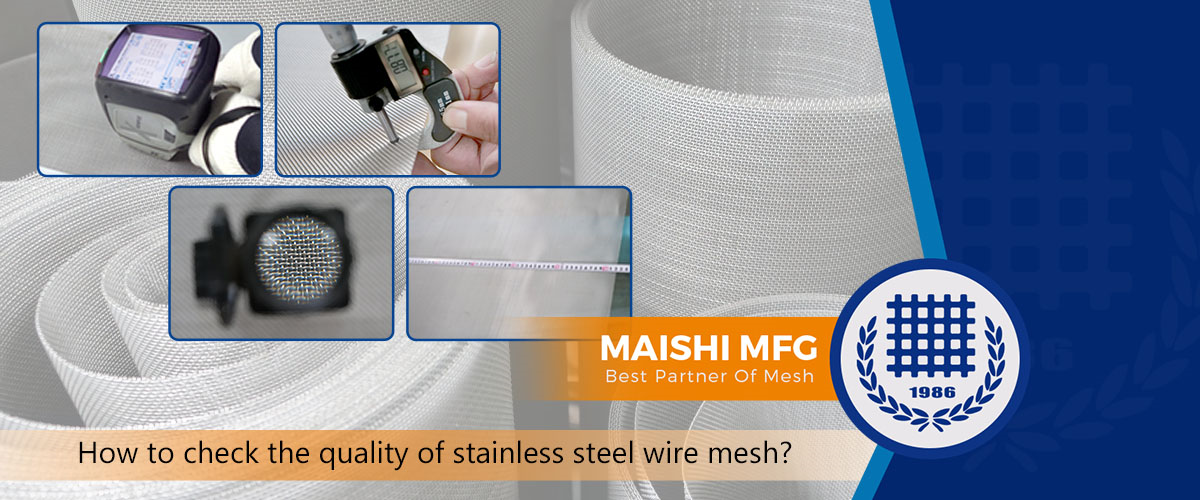 How to check the quality of stainless steel wire mesh?